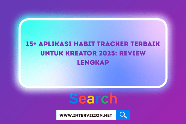 15+ Aplikasi Habit Tracker Terbaik untuk Kreator 2025: Review Lengkap